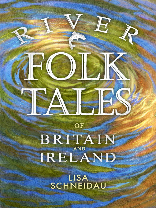 Title details for River Folk Tales of Britain and Ireland by Lisa Schneidau - Available